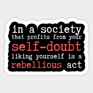 Wrong Society Self Doubt Love Yourself Sticker